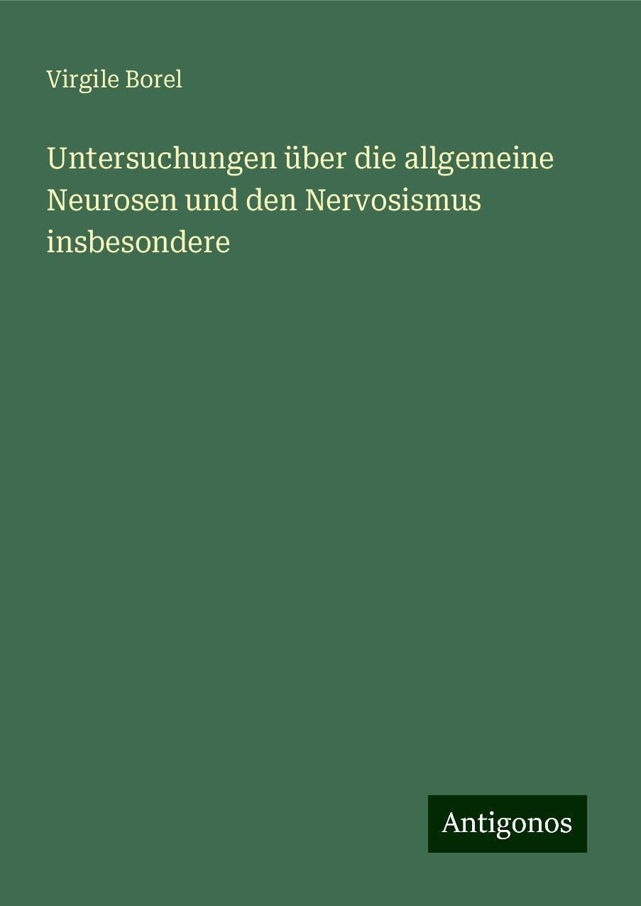 Untersuchungen über die allgemeine Neurosen und den Nervosismus insbesondere