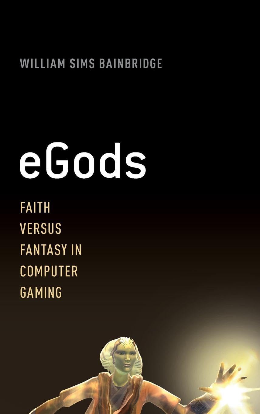 eGods: Faith Versus Fantasy in Computer Gaming