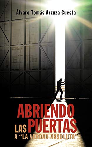 Abriendo Las Puertas A La Verdad Absoluta