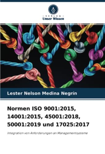 Normen ISO 9001:2015, 14001:2015, 45001:2018, 50001:2019 und 17025:2017: Integration von Anforderungen an Managementsysteme