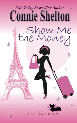Show Me the Money (Heist Ladies Caper Mysteries, Band 5)