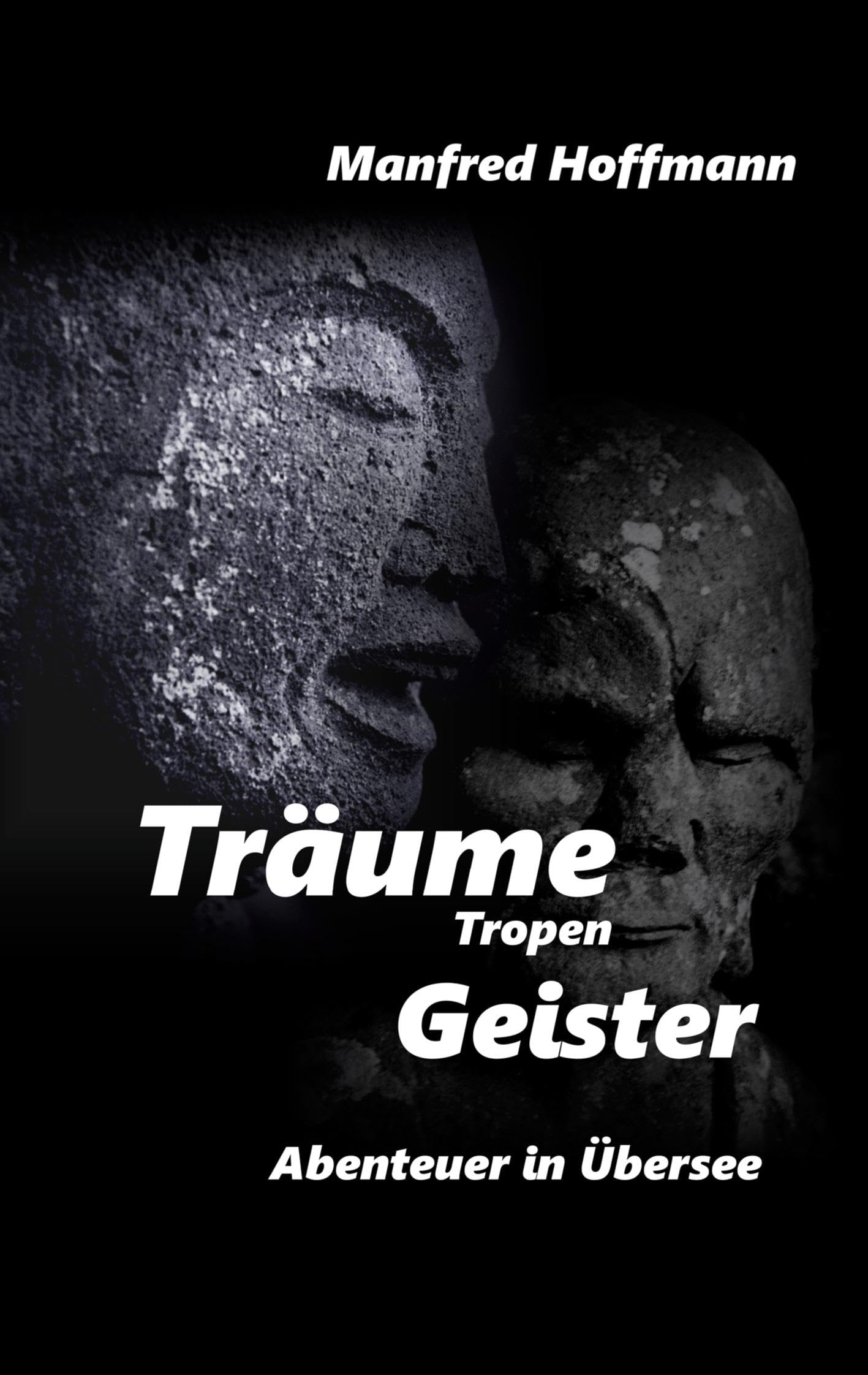 Träume Tropen Geister (Abenteuer in Übersee)