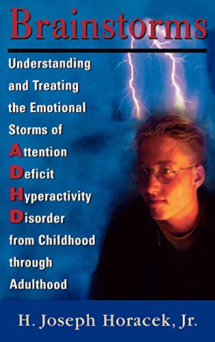 Brainstorms: Understanding and Treating Emotional Storms of ADHD from Childhood through Adulthood