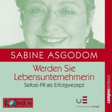 Werden Sie LebensunternehmerIn: Selbst-PR als Erfolgsrezept