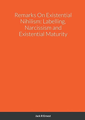 Remarks On Existential Nihilism: Labelling, Narcissism and Existential Maturity