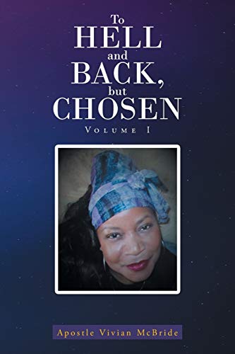 To Hell and Back, but Chosen: Volume I