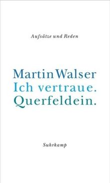 Ich vertraue. Querfeldein: Reden und Aufsätze von Walser, Martin | Buch | Zustand sehr gut