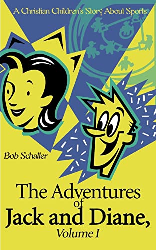 The Adventures of Jack and Diane, Volume I: A Christian Children's Story About Sports