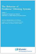 The Behaviour of Nonlinear Vibrating Systems: Volume I: Fundamental Concepts and Methods; Applications to Single Degree-of-Freedom Systems Volume II: ... Systems (Mechanics: Dynamical Systems)