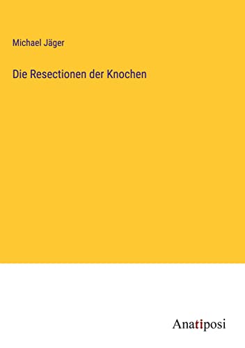 Die Resectionen der Knochen