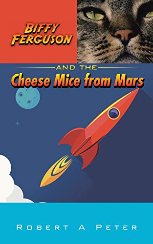 Biffy Ferguson and the Cheese Mice from Mars