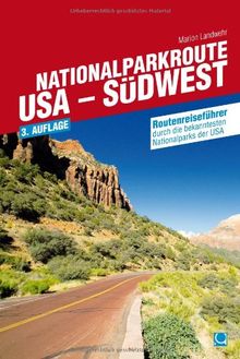 Nationalparkroute USA - Südwest: Routenreiseführer