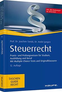 Steuerrecht - inkl. Jahressteuergesetz 2018: Prüfungswissen, Multiple-Choice-Tests, Originalklausuren (Haufe TaschenGuide)