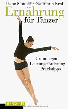 Ernährung für Tänzer: Grundlagen, Leistungsförderung, Praxistipps