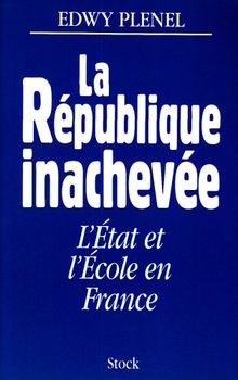 La république inachevée : l'Etat et l'école en France