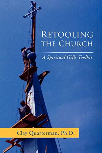 Retooling the Church: A Spiritual Gifts Toolkit