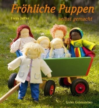 Fröhliche Puppen selbst gemacht von Freya Jaffke - Gebundene Ausgabe