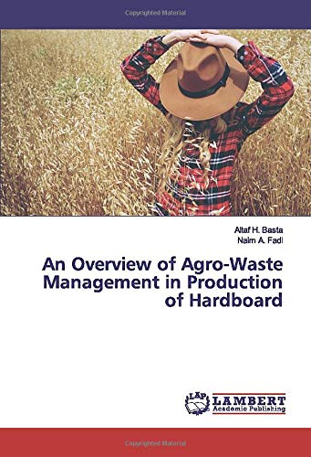 An Overview of Agro-Waste Management in Production of Hardboard