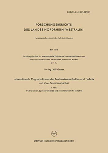Internationale Organisationen der Naturwissenschaften und Technik und ihre Zusammenarbeit (Forschungsberichte des Landes Nordrhein-Westfalen)