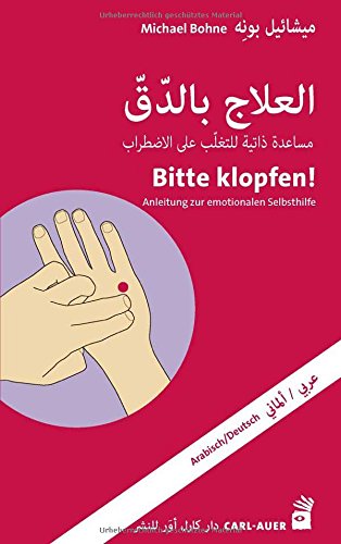 Bitte klopfen! (Arabisch/Deutsch): Anleitung zur emotionalen Selbsthilfe