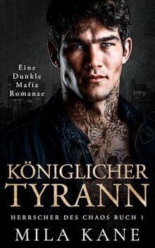 Königlicher Tyrann: Eine dunkle Mafia Romanze  von Kane, Mila  | Buch | Zustand wie neu