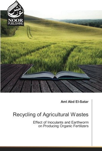 Recycling of Agricultural Wastes: Effect of Inoculants and Earthworm on Producing Organic Fertilizers