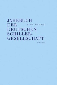 Jahrbuch der Deutschen Schillergesellschaft: Internationales Organ für Neuere Deutsche Literatur