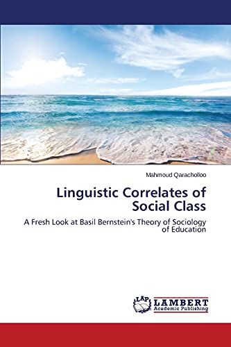 Linguistic Correlates of Social Class: A Fresh Look at Basil Bernstein's Theory of Sociology of Education