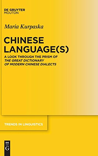 Chinese Language(s): A Look through the Prism of The Great Dictionary of Modern Chinese Dialects (Trends in Linguistics. Studies and Monographs [TiLSM], Band 215)