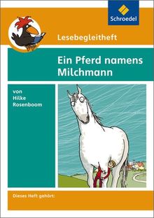 Lesebegleitheft zum Titel Ein Pferd namens Milchmann von Hilke Rosenboom: Einzelheft (Lesebegleithefte, Band 13)