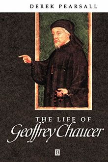 Life of Geoffrey Chaucer: A Critical Biography (Blackwell Critical Biographies)