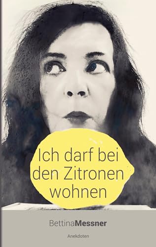 Ich darf bei den Zitronen wohnen: Anekdoten