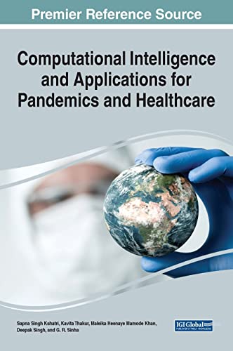 Computational Intelligence and Applications for Pandemics and Healthcare (Advances in Medical Technologies and Clinical Practice)