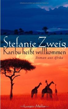Karibu heißt willkommen. Roman aus Afrika