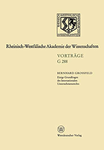 Einige Grundfragen Des Internationalen Unternehmensrechts (Geisteswissenschaften / Rheinisch-Westfalische Akademie der Wissenschaften) (German ... Akademie der Wissenschaften, 288, Band 288)