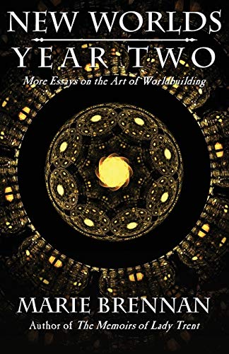 Marie Brennan New Worlds, Year Two, More Essays On The Art Of Worldbuilding