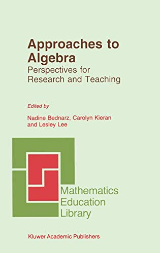 Approaches to Algebra: Perspectives for Research and Teaching (Mathematics Education Library, 18, Band 18)