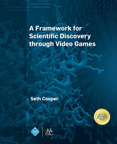 Seth Cooper A Framework For Scientific Discovery Through Video Games (Acm Books, Band 3)
