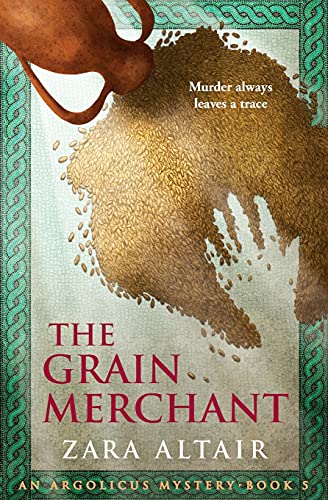 The Grain Merchant: An Argolicus Mystery (Argolicus Mysteries, Band 5)