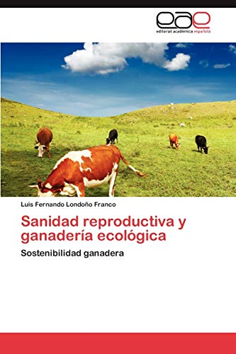 Sanidad reproductiva y ganadería ecológica: Sostenibilidad ganadera