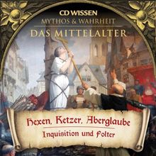 CD WISSEN - MYTHOS & WAHRHEIT - Das Mittelalter - Hexen, Ketzer, Aberglaube - Inquisition und Folter, 1 CD | Buch | Zustand sehr gut