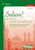 Salam! Der Islam in der Grundschule: Lern-Bausteine für Regelunterricht und Freiarbeit (3. und 4. Klasse)