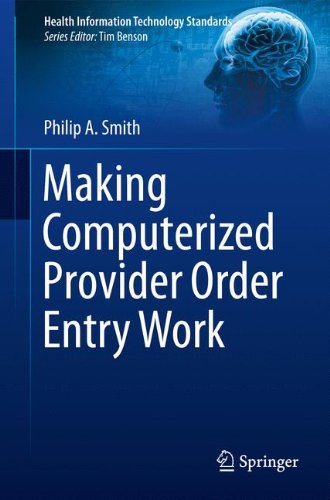 Making Computerized Provider Order Entry Work (Health Information Technology Standards)