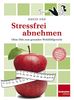 Stressfrei abnehmen: Ohne Diät zum gesunden Wohlfühlgewicht