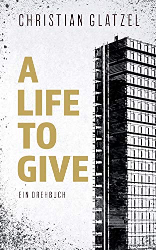 A Life To Give: Ein Drehbuch