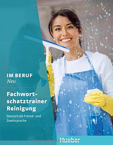 Im Beruf NEU: Deutsch als Fremd- und Zweitsprache / Fachwortschatztrainer Reinigung