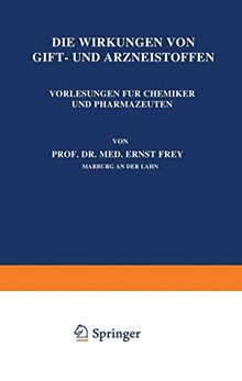 Die Wirkungen von Gift- und Arzneistoffen: Vorlesungen für Chemiker und Pharmazeuten (German Edition)