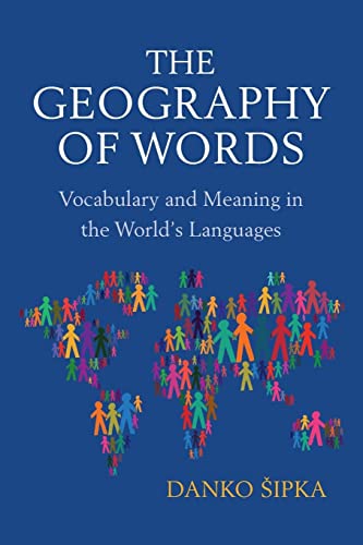 The Geography of Words: Vocabulary and Meaning in the World's Languages