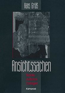 Ansichtssachen. Notate, Aufsätze, Collagen