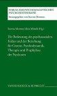 Die Bedeutung des psychosozialen Feldes und der Beziehung für Genese, Psychodynamik, Therapie und Prophylaxe der Psychos